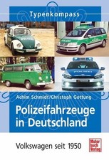 Polizeifahrzeuge in Deutschland: Volkswagen seit 1950 (Typenkompass) Schmidt, Ac