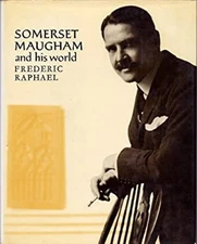 W. Somerset Maugham and His World Hardcover Frederic Raphael
