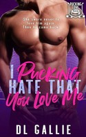 I Pucking Hate That You Love Me | DL Gallie | Taschenbuch | Englisch | 2024