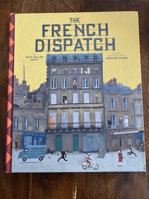 Wes Anderson Collection: the French Dispatch by Matt Zoller Seitz 