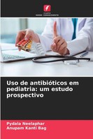 Pydala Neelaphar (U. A.) | Uso De AntibióTicos Em Pediatria: Um Estudo...