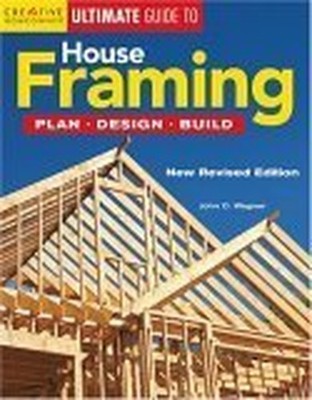 House Framing: Plan, Design, Build ..., Wagner, John D.