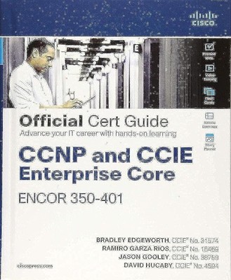 CCNP and CCIE Enterprise Core ENCOR 350-401 Official Cert Guide