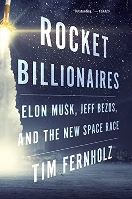 Rocket Billionaires: Elon Musk, Jeff ..., Fernholz, Tim