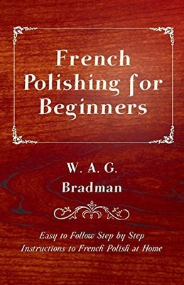 French Polishing for Beginners - Easy to Follow Step by Step Ins