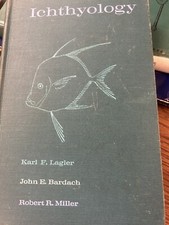 Ichthyology by Karl F. Lagler, John E. Bardach, Robert R. Miller; 1962