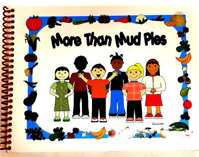 NEW: More Than Mud Pies: A Nutrition Curriculum Guide for Preschool Children