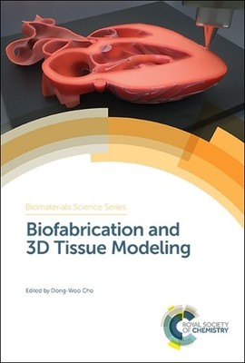 Dong-Woo Cho Biofabrication and 3D Tissue Modeling (Gebundene Ausgabe)