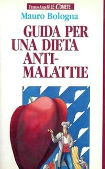 Leitfaden für eine Diät gegen Krankheiten Bologna, Mauro