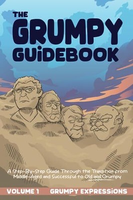The Grumpy Guidebook - Grumpy Expressions: Eine urkomische Schritt-für-Schritt-Anleitung
