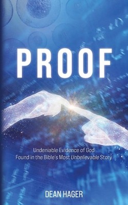 Proof: Undeniable Evidence of God Found in the Bible's Most Unbelievable Story b
