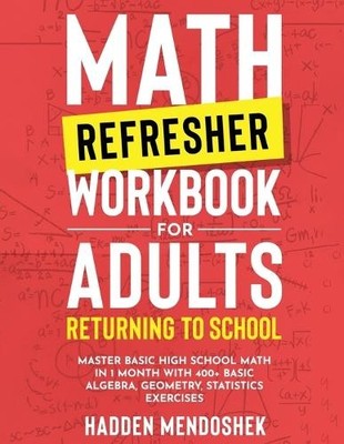 Hadden Mendoshe Math Refresher Workbook for Adults Returning to Sc (Taschenbuch)