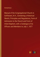 Anonymous | Manual Of The Congregational Church In Goffstown, N.H.,...