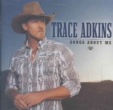 Songs About Me by Trace Adkins [CD]