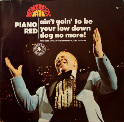 LP Piano Red Aint Goin To Be Your Low Down Dog No More! - Recorded Live At Th