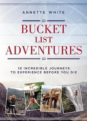 Bucket List Adventures : 10 Incredible Journeys to Experience Before ...
