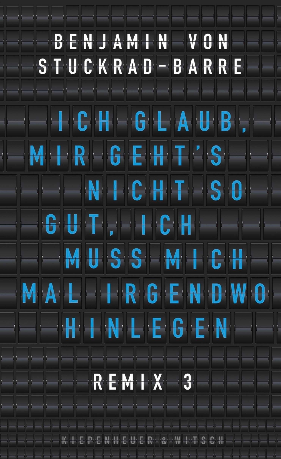 Ich Glaub, Mir Geht's Nicht So Gut, Ich Muss Mich Mal Irgendwo