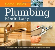HOME BASICS - PLUMBING MADE EASY: A STEP-BY-STEP GUIDE FOR By Ron Hazelton *VG+*
