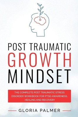 Post Traumatic Growth Mindset | Gloria Palmer | englisch