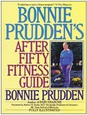 Bonnie Prudden's after Fifty Fitness Guide Hardcover Bonnie Prudd