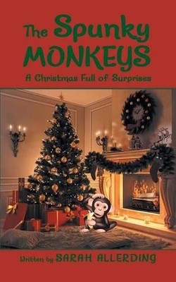 The Spunky Monkeys: A Christmas Full of Surprises by Sarah Allerding (English) P
