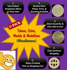 TOKENS, COINS, & MEDALLIONS - U PICK (Excellent Condition) GROUPING 3 of 3