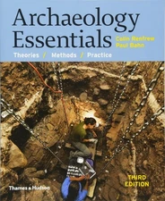 Archaeology Essentials: Theories, Methods, and Practice - paperback Renfrew,...