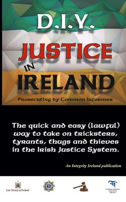 Stephen T Manning | D.I.Y. JUSTICE IN IRELAND - Prosecuting by Common Informer