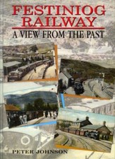 Ffestiniog Railway (View from the Past)-Peter Johnson