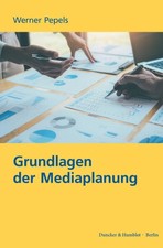 Grundlagen der Mediaplanung | Werner Pepels |...