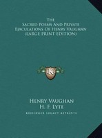 Henry Vaughan | The Sacred Poems And Private Ejaculations Of Henry Vaughan...