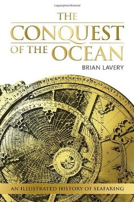 The Conquest of the Ocean: The Illustrated History o by Lavery  Brian 146540841X