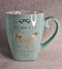 Mint Green Queen Mug Once Upon A Time I Was A...