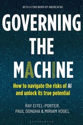 Governing the Machine: How to navigate the risks of AI and unlock its true poten