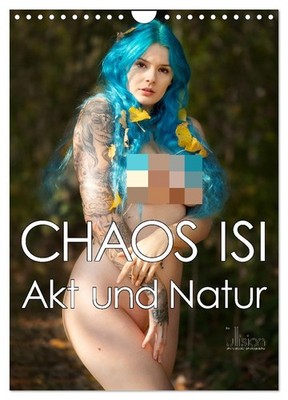 CHAOS ISI - Akt und Natur (Wandkalender 2027 DIN A4 hoch), CALVENDO Monatskalend