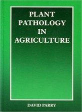 Plant Pathology in Agriculture By David W. Parry. 9780521363518