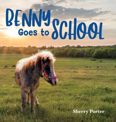 Benny Goes to School by Sherry Porter (English) Hardcover Book