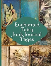 Enchanted Fairy Junk Journal Pages: 20 5"x7" Colorful Fae Materials Faerie Theme
