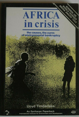 1700852- Africa in Crisis: The Causes and Cures of Environmental Bankruptcy 1985