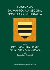 Libri Gonzaga Da Mantova A Reggio, Novellara, Guastalla. Dalla Cronaca Universal