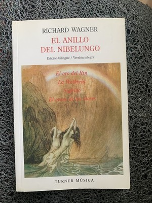 El anillo del Nibelungo: El oro del Rin, La Walkyria, Sifrido, El Ocaso..