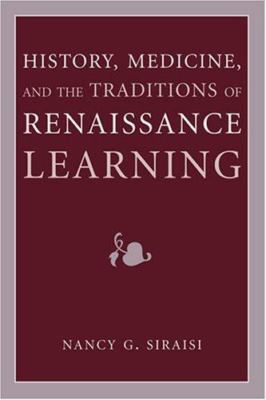 History, Medicine, and the Traditions of Renaissance Learning (Cultures Of Knowl