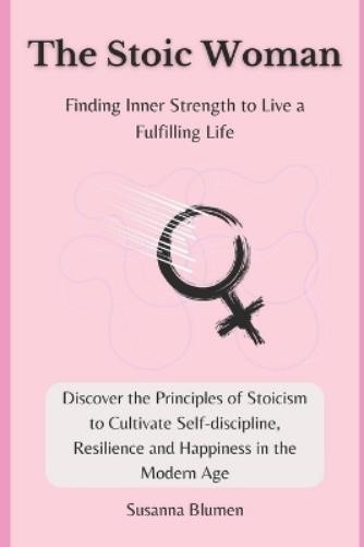 Сюзанна Блюмен Стоическая женщина (в мягкой обложке) (ИМПОРТ ИЗ Великобритании)