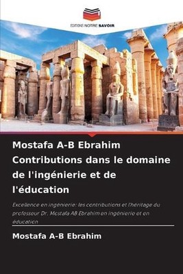 Mostafa A-B Ebrahim Contributions dans le domaine de l'ingnierie et de l'ducatio
