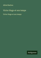 Victor Hugo Et Son Temps Victor Hugo Et Son Temps Alfred Barbou Taschenbuch 2025