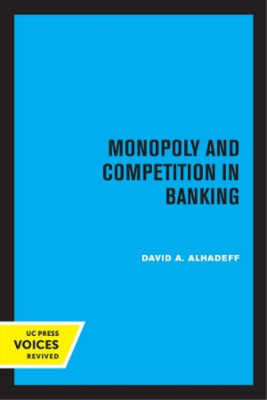 David A. Alhadeff Monopoly and Competition in Banking (Taschenbuch) (US IMPORT)