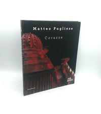 "CORAZZE" Matteo Pugliese, Silvana 2011 Catalogo della mostra (Roma)