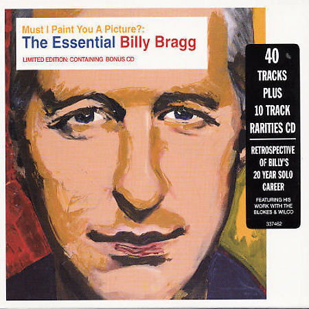 Must I Paint You a Picture?: The Essential Billy Bragg by Billy Bragg