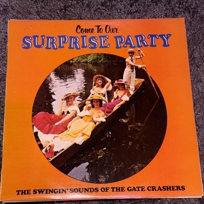 Come To Our Surprise Party, The Gate Crashers 12  Vinyl LP Record