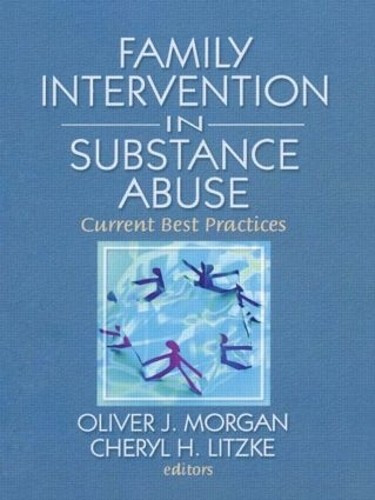 Family Interventions in Substance Abuse by Oliver Morgan, Che... - 9780789037589